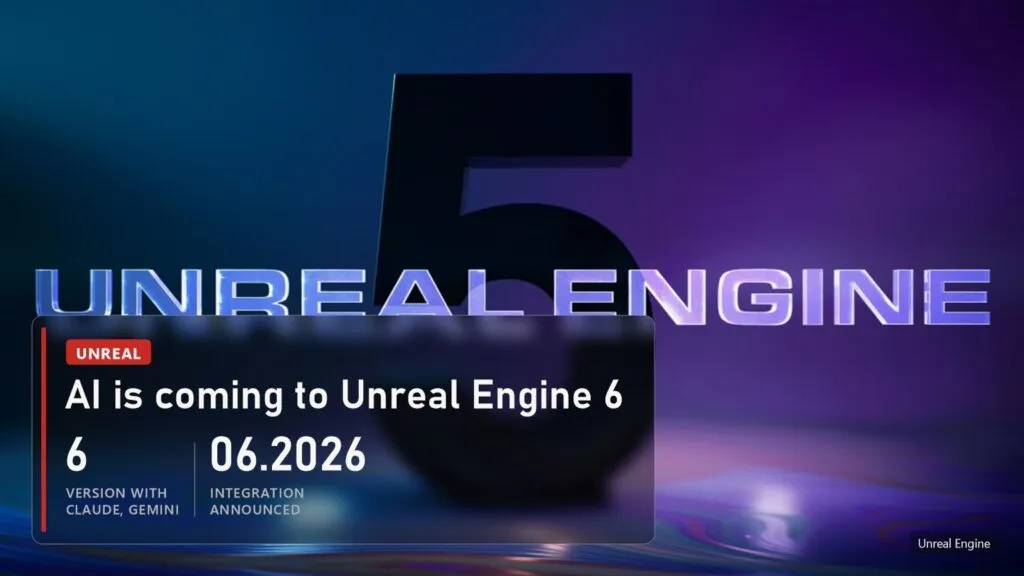 Unreal Engine: Claude and Gemini integrations in Unreal Engine 6