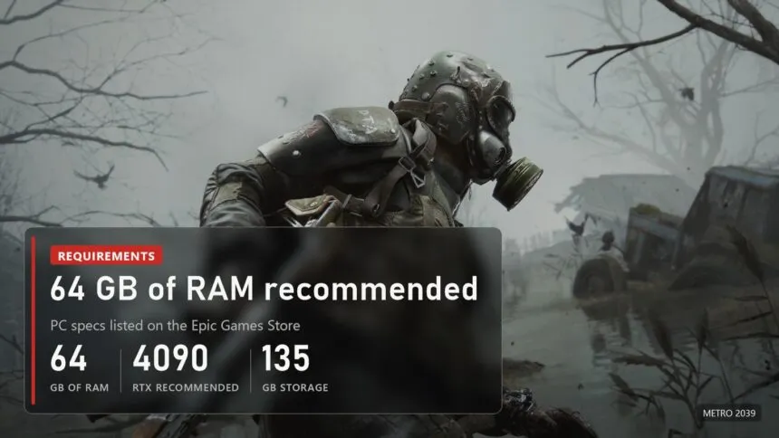 METRO 2039: 64 GB of RAM and RTX 4090 in recommended specs, 135 GB storage