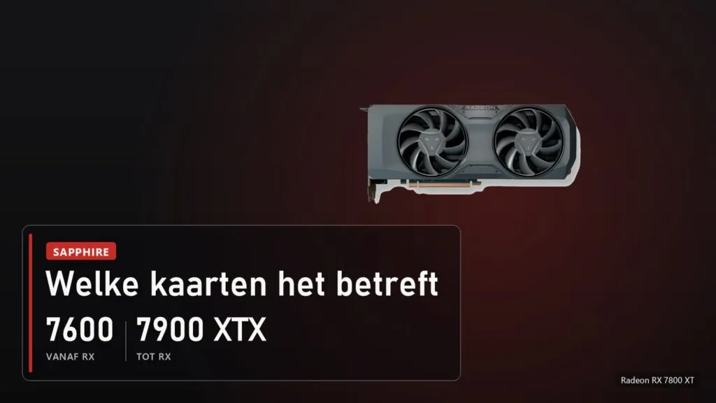 Radeon RX 7800 XT: de update geldt voor kaarten van RX 7600 tot RX 7900 XTX