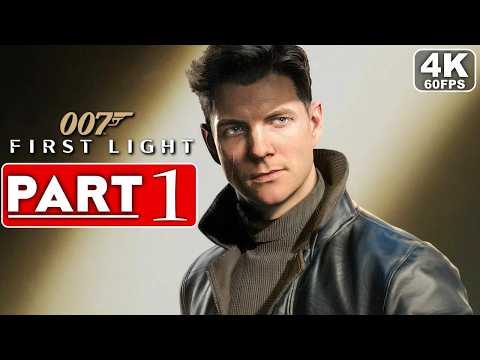007 FIRST LIGHT Gameplay Walkthrough Part 1 [4K 60FPS PC ULTRA] - No Commentary (FULL GAME)