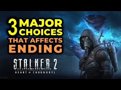 STALKER 2 Heart of Chornobyl - 3 Major Choices & Outcomes / Endings